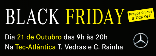BLACK-FRIDAY Mercedes-Benz e smart na TEC-ATLÂNTICA | 21 Out.| T. Vedras e C. Rainha